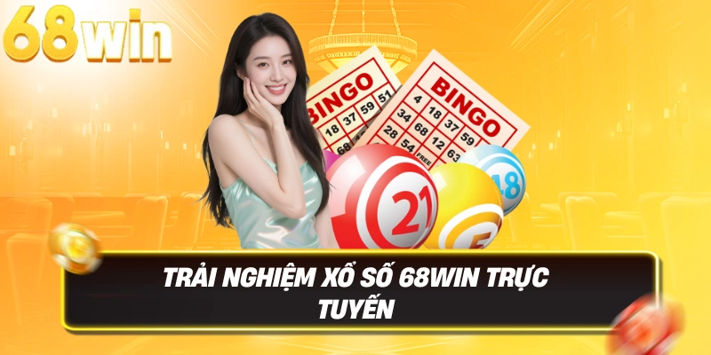 Xổ Số 68win – Sân Chơi Xổ Số Online Uy Tín, Cơ Hội Thắng Lớn 3 Trải nghiệm xổ số 68WIN trực tuyến