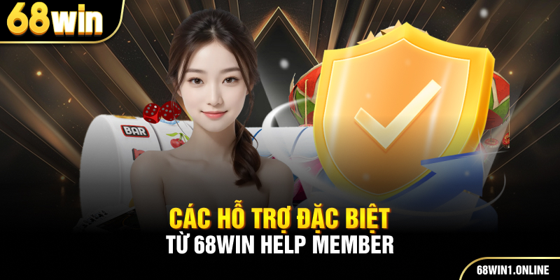 Chơi Có Trách Nhiệm 3 Các hỗ trợ đặc biệt từ 68WIN help member
