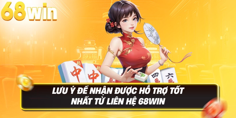 Liên Hệ 68WIN 3 Lưu ý để nhận được hỗ trợ tốt nhất từ liên hệ 68WIN