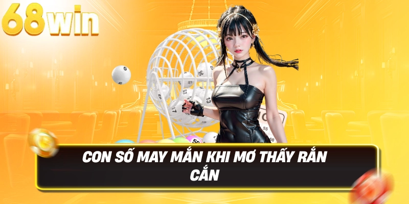 Giải Mã Điềm Báo & Con Số May Mắn Khi Mơ Thấy Rắn Cắn 4 Con số may mắn khi mơ thấy rắn cắn